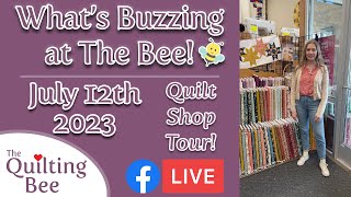 What’s Buzzing at The Bee 🐝  July 12th  Weekly Quilt Shop Tour [upl. by Farrow912]