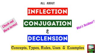 Inflection Conjugation amp Declension in Grammar  Regular amp Irregular Verbs [upl. by Pomeroy856]