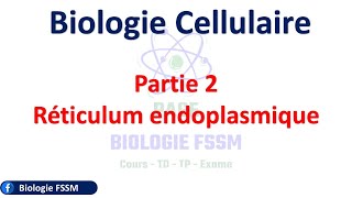 Chapitre I Biologie Cellulaire Réticulum endoplasmique FSSM [upl. by Lilahk640]