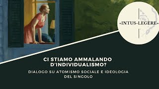 Ci stiamo ammalando dindividualismo [upl. by Ettenauq]