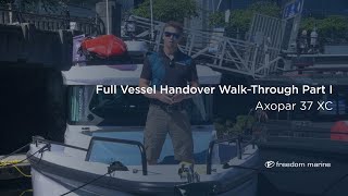 Axopar 37XC  Full Vessel Handover Walkthrough Part I  Freedom Marine International Yacht Sales [upl. by Merna]