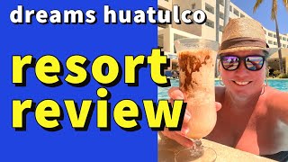 Dreams Huatulco Resort Review Short Version [upl. by Aihsia]