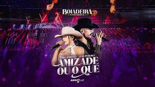 Ana Castela ft LuanPereiraLP  Amizade ou o Quê DVD Boiadeira Internacional [upl. by Immot146]