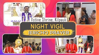 Jericho Prayer  Night Vigil  Votive Shrine Kilpauk  Fr Varghese VC Elavur [upl. by Ahsiak]