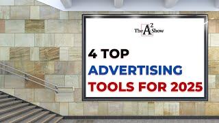 4 Top Advertising Tools For 2025 [upl. by Stockwell]