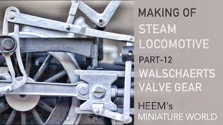 Walschaerts valve gear  Making handmade steam locomotive  Part 12 [upl. by Pride]