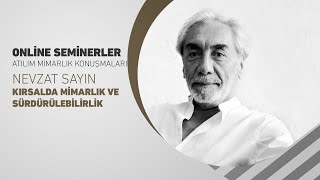 Atılım Mimarlık Konuşmaları  Nevzat Sayın  Kırsalda Mimarlık ve Sürdürülebilirlik [upl. by Idaline]