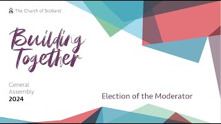 Election of the Moderator [upl. by Hafinah]