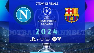 EA SPORTS FC 24 NAPOLI vs BARCELLONA OTTAVI DI FINALE   CHAMPIONS LEAGHE PS5 4K60 [upl. by Leunamnauj]