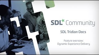 SDL Tridion Docs  Feature overview  Dynamic Experience Delivery [upl. by Gadmann]