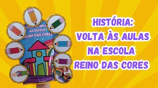 HISTÓRIAquotVOLTA ÀS AULAS NA ESCOLA REINO DAS CORESquot da Professora Camila Viana [upl. by Naeerb]