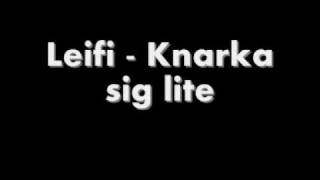 Leifi  Knarka sig lite [upl. by Maite25]