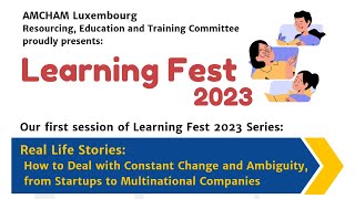 AMCHAM Luxembourg Learning Fest’23 7 Recommendations to deal with Constant Change and Ambiguity [upl. by Egroej]