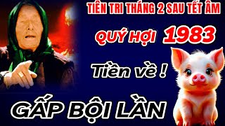 SỰ THẬT BẤT NGỜ TỬ VI THÁNG 2 ÂM  QUÝ HỢI 1983 PHÚC LỘC ĐẦY NHÀ  SỐ MỆNH GIÀU SANG PHÚ QUÝ [upl. by Nash]