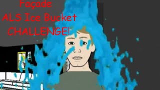 Facade Ice Bucket Challenge [upl. by Jim]