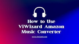 How to Use ViWizard Amatrack Music Converter  ViWizard Tutorial [upl. by Nisbet]