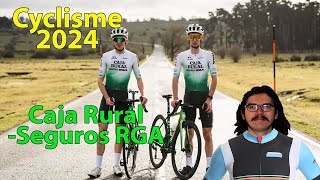 🚴‍♂️Présentation Cyclisme 2024🇪🇸  Caja RuralSeguros RGA Aular Leitao Berwick [upl. by Cranford892]