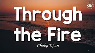 Chaka Khan  Through the Fire Lyrics [upl. by Aronoel]