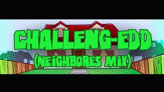 FNF ONLINE VS  ChallengEDD NEIGHBORES Mix Remix [upl. by Acireit572]