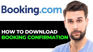 How To Download Booking Confirmation From Bookingcom 2024 [upl. by Warden]