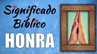 Honra Significado Bíblico  ¿Qué Significa Honra en la Biblia 🙏 [upl. by Averat771]