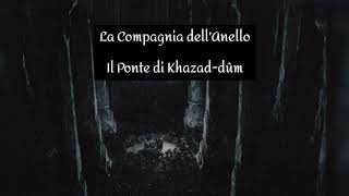 Il Ponte di KhazadDûm [upl. by Brittnee]