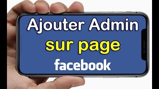 Comment ajouter un administrateur sur une page Facebook [upl. by Aicenav465]