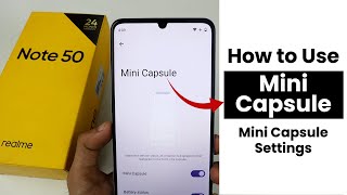 How to Use Mini Capsule In Realme Note 50  Mini Capsule Settings [upl. by Lilhak]