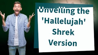 Who sings Hallelujah Shrek version [upl. by Eelra]