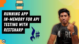 2  Running App InMemory for Integration testing of API with Restsharp in C NET [upl. by Ainig]