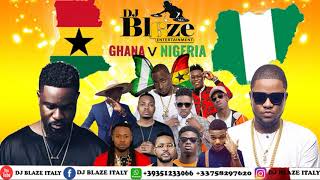 NAIJAVSGHANA2018AFROBEATSMIX NOVEMBERDJ BLAZEMP3 [upl. by Corsetti303]