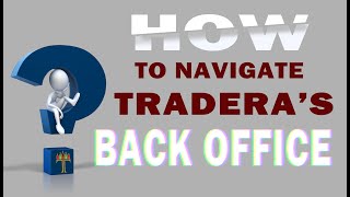 How To Navigate Through Traderas Updated Back Office NEW FEATURES AND UPDATES [upl. by Tengler]