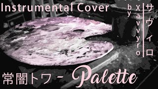 Towa 常闇トワ  Palette  Instrumental Cover by Xavvyro [upl. by Nhoj]