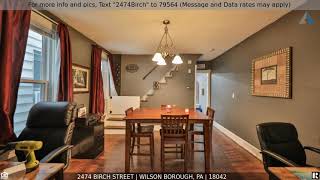 Priced at 180000  2474 Birch Street Wilson Borough PA 18042 [upl. by Primrose871]