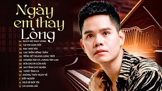 Album Ngày Em Thay Lòng  Lã Phong Lâm  Những Bài Hát Nhạc Trẻ Hay Nhất Của Lã Phong Lâm [upl. by Files417]