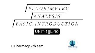 FLUORIMETRYBASIC INTRODUCTION UNIT1 Instrumental method of Analysis [upl. by Trip]