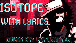 Isotope With Lyrics  FNF Hypnos Lullaby Lyrical Cover [upl. by Ahserak]