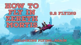 How to unlock flying in Zereth Mortis  Complete Guide  Shadowlands flying in 92 [upl. by Icart61]