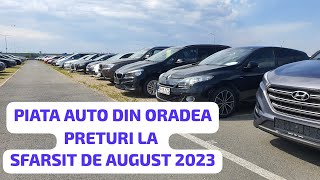 PIATA AUTO DIN ORADEA  PRETURI LA SFARSIT DE AUGUST  2023 [upl. by Monreal339]