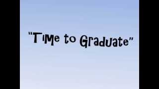 Time to Graduate [upl. by Kape]