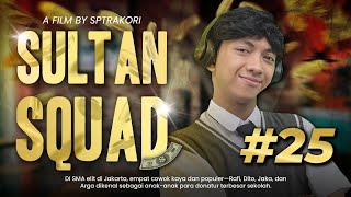 DRAMA SULTAN SQUAD EPS 25 [upl. by Meris]