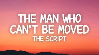 The Script  The Man Who Cant Be Moved Lyrics [upl. by Hobart]