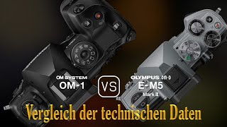 OM SYSTEM OM1 vs Olympus OMD EM5 Mark III Ein Vergleich der technischen Daten [upl. by Kenleigh849]