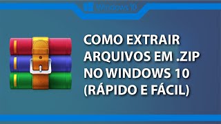 Como extrair arquivos em zip no Windows 10 Rápido e Fácil 2024 [upl. by Lorant]