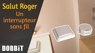 Salut Roger – Un interrupteur sans fil [upl. by Torey31]