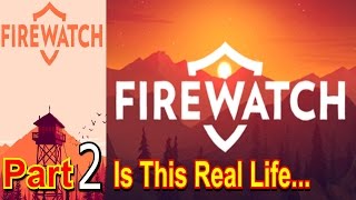 FireWatch Part 2 PC Game Gameplay Lets Play Live Commentary [upl. by Marylee130]