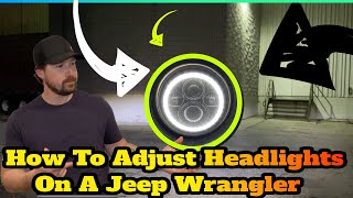 Adjusting Headlights on a Jeep Wrangler A StepbyStep Guide [upl. by Aekim]