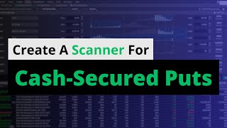 How To Scan For CashSecured Puts in thinkorswim [upl. by Arahsit993]