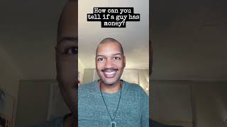 How can you tell if a guy has money [upl. by Leonor]