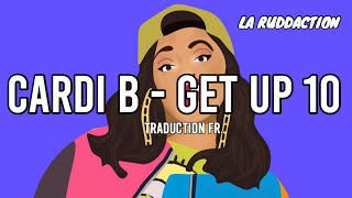 Cardi B  Get Up 10 Traduction française 🇫🇷 • LA RUDDACTION [upl. by Revell583]